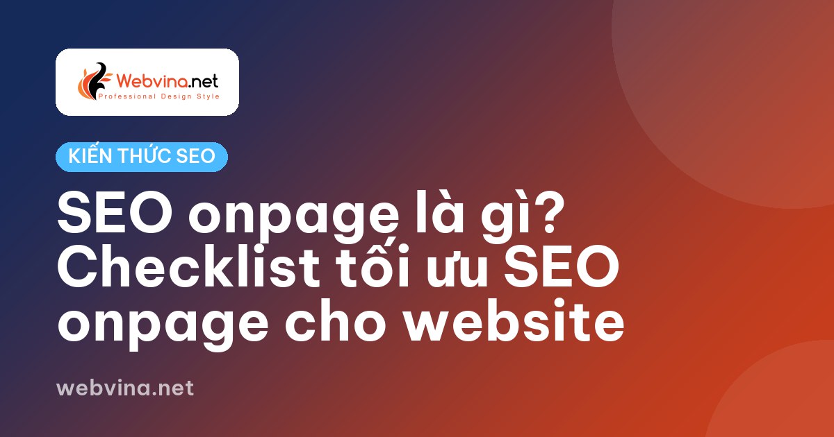 SEO onpage là gì? Checklist tối ưu SEO onpage cho website